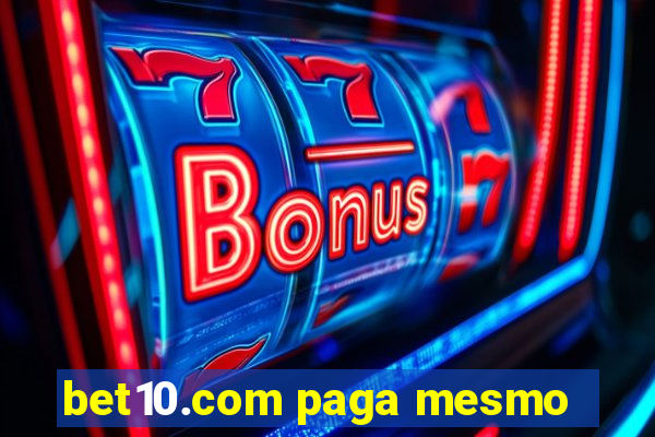 bet10.com paga mesmo